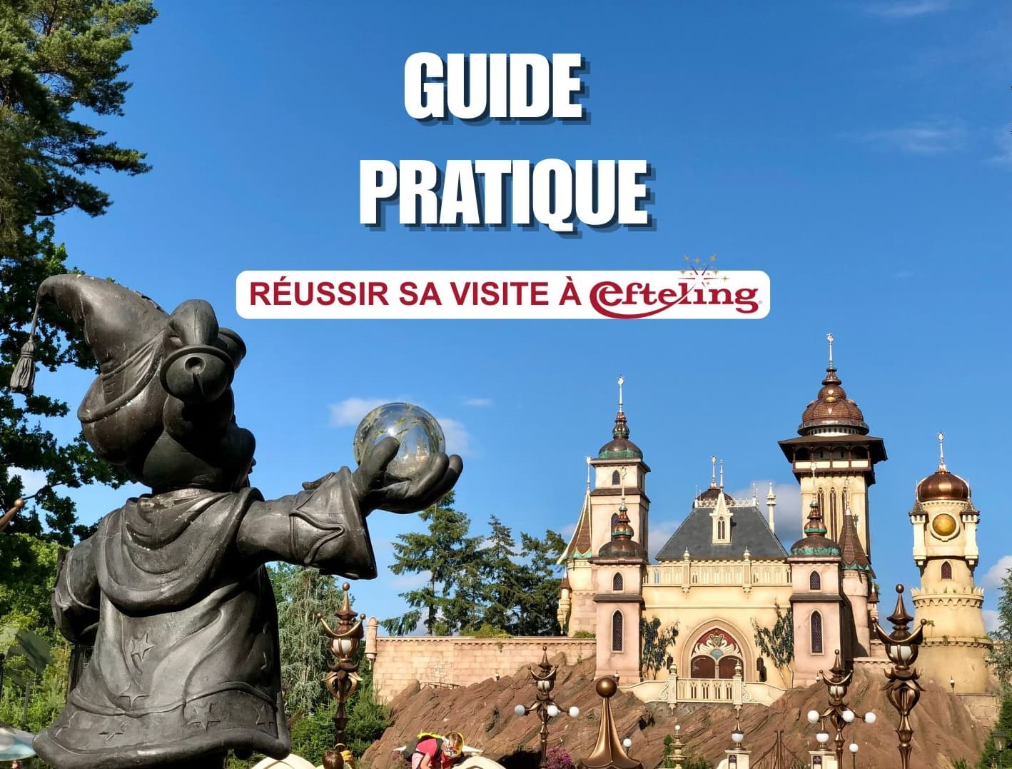 Guide pratique : réussir sa visite à Efteling en 2026